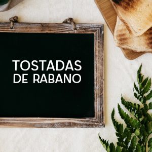 tostadas rabano